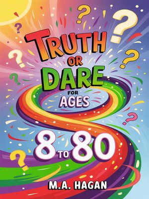 cover image of Truth or Dare for Ages 8 to 80